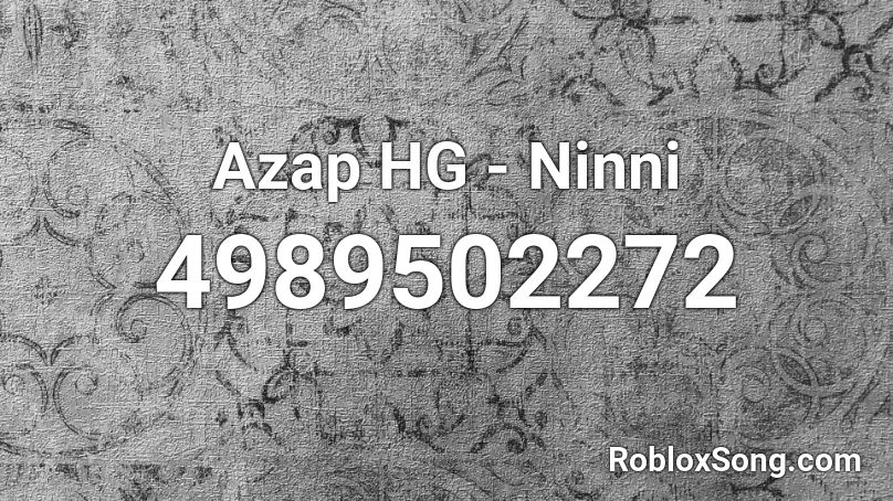 Azap HG - Ninni  Roblox ID