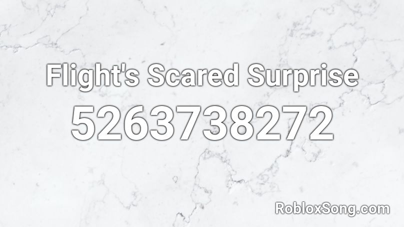 Flight's Scared Surprise Roblox ID