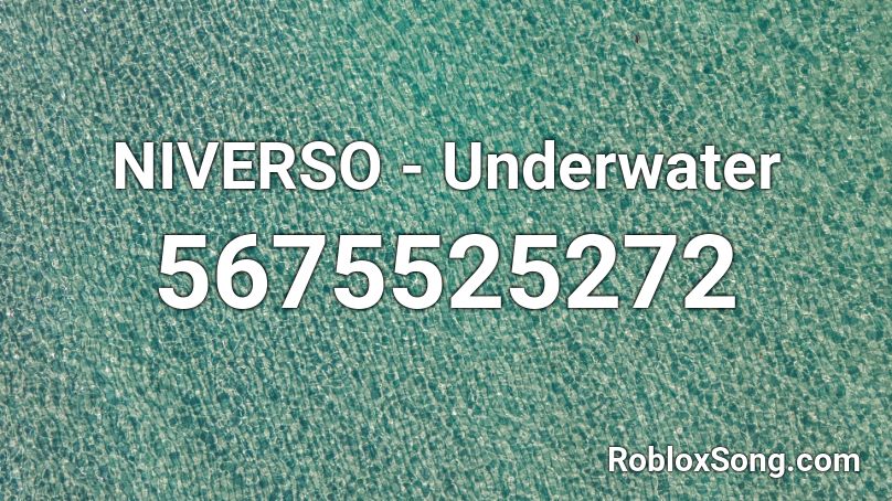 NIVERSO - Underwater Roblox ID