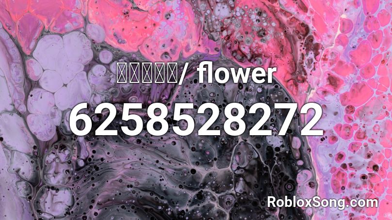 エゴイスト/ flower Roblox ID - Roblox music codes