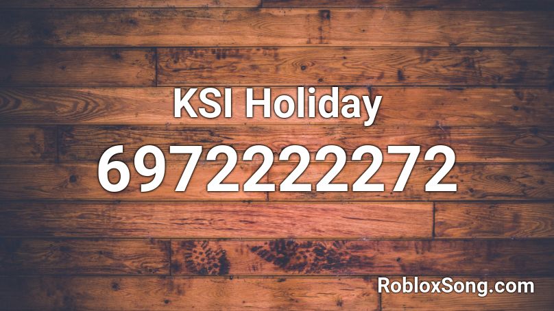 KSI Holiday  Roblox ID