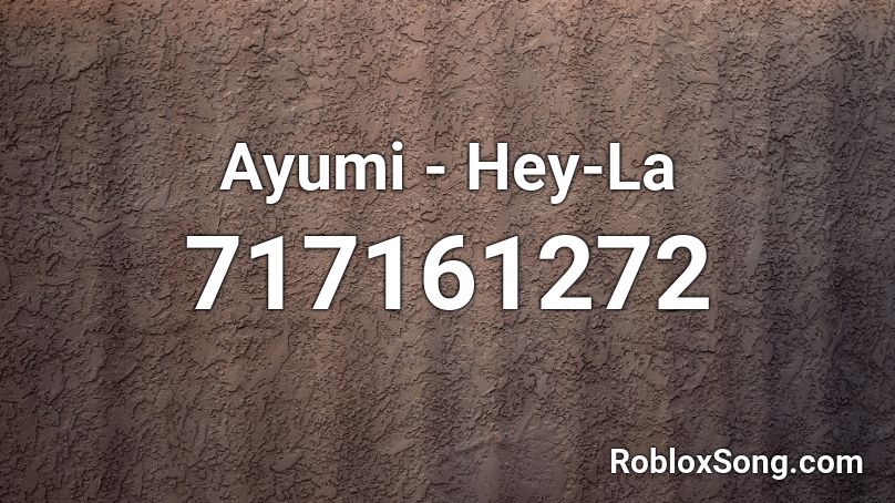 Ayumi - Hey-La Roblox ID