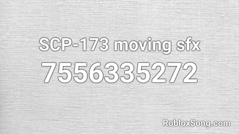 SCP-173 moving sfx Roblox ID