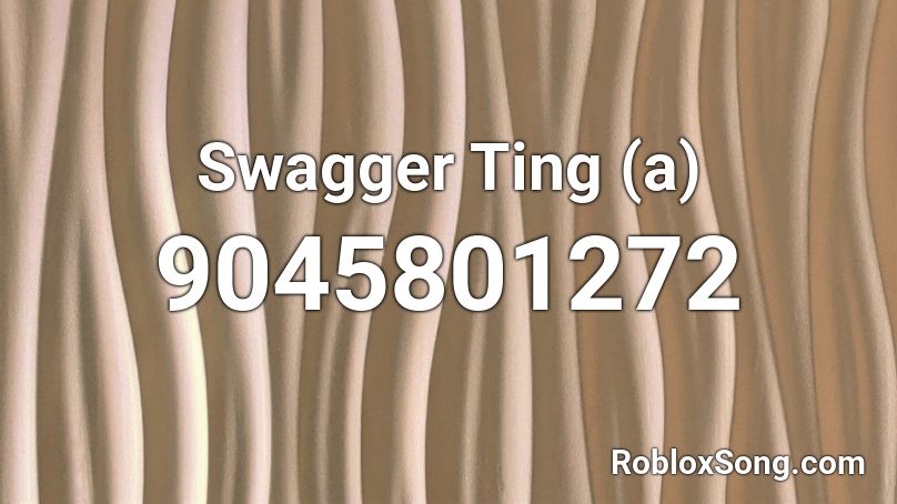 Swagger Ting (a) Roblox ID