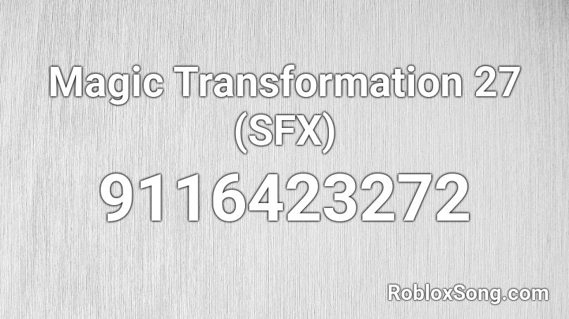 Magic Transformation 27 (SFX) Roblox ID