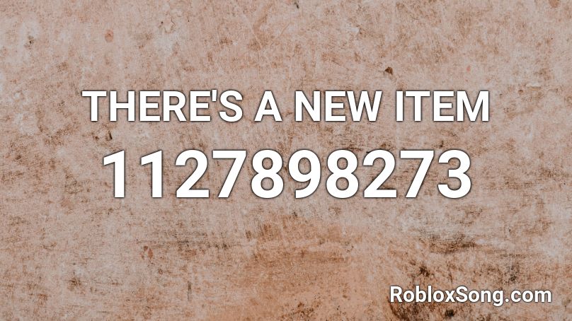 THERE'S A NEW ITEM Roblox ID