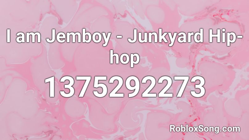 I am Jemboy - Junkyard Hip-hop Roblox ID