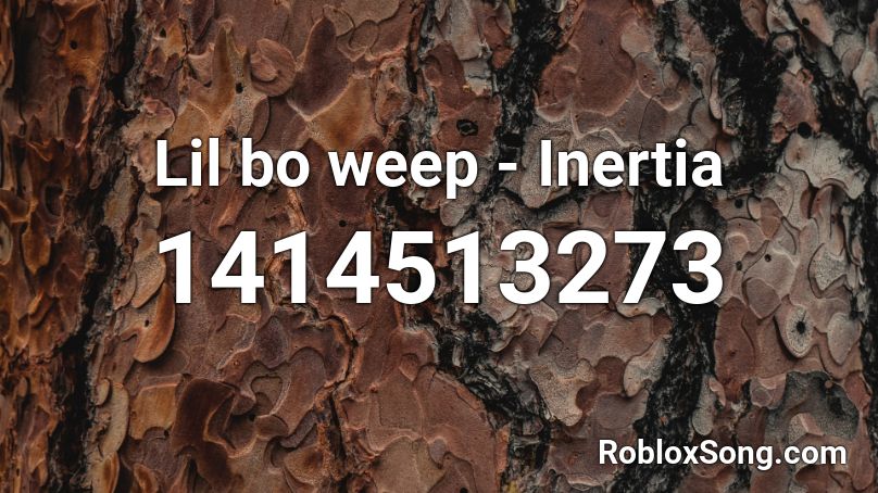 Lil bo weep - Inertia Roblox ID