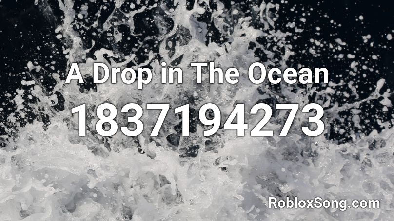 A Drop in The Ocean Roblox ID