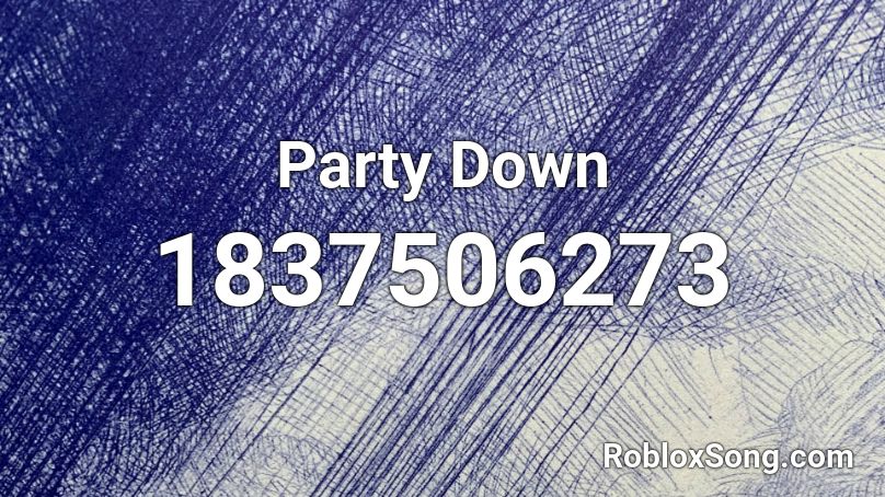 Party Down Roblox ID