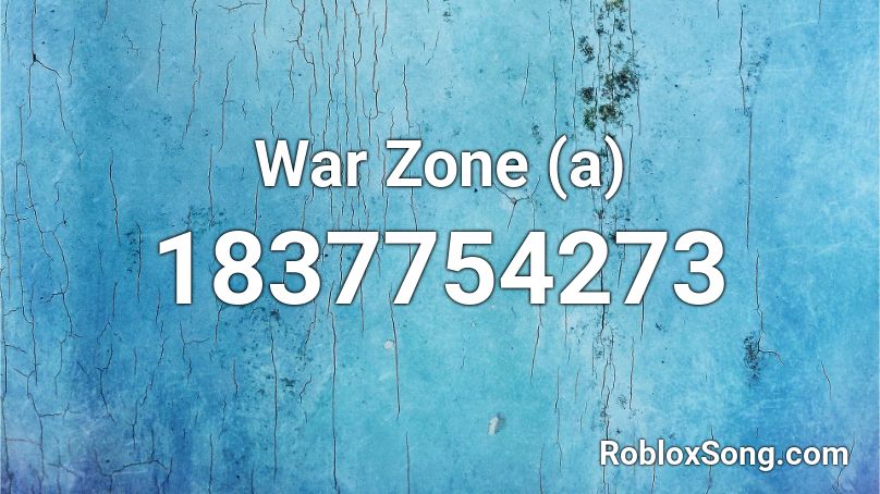 War Zone (a) Roblox ID