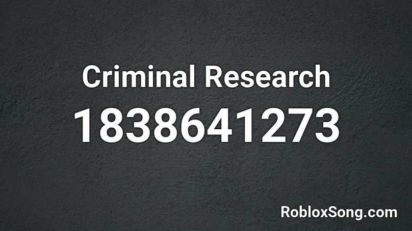 Criminal Research Roblox ID