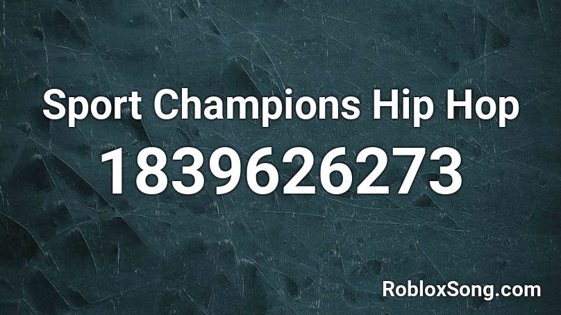 Sport Champions Hip Hop Roblox ID