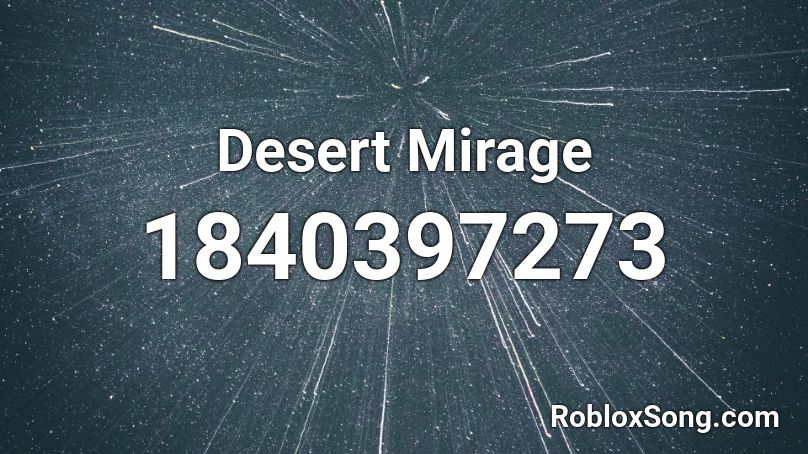 Desert Mirage Roblox ID