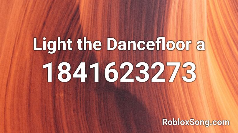 Light the Dancefloor a Roblox ID