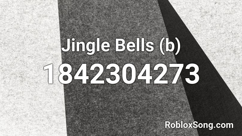 Jingle Bells (b) Roblox ID