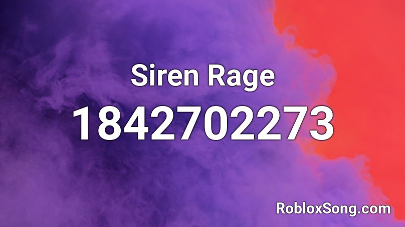 Siren Rage Roblox ID