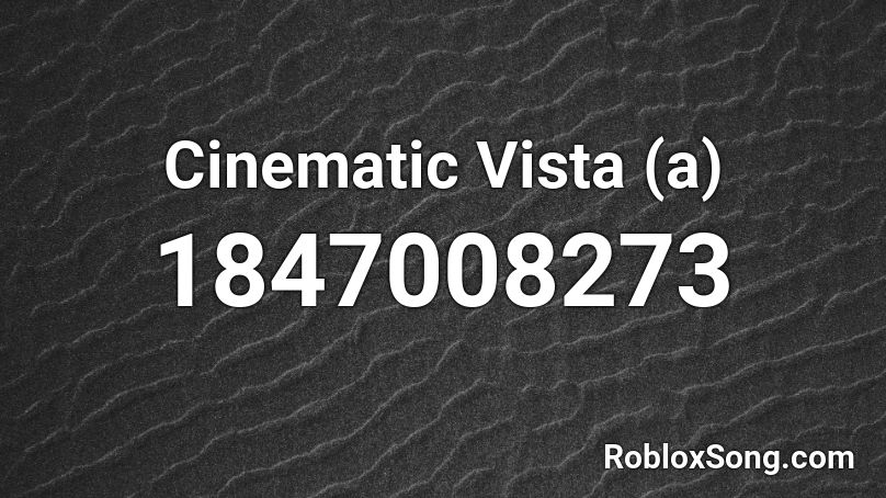 Cinematic Vista (a) Roblox ID