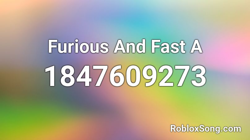 Furious And Fast A Roblox ID