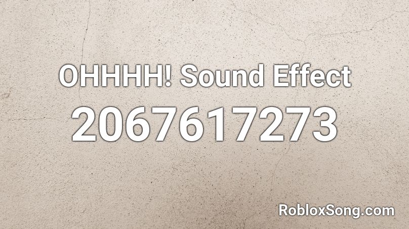 OHHHH! Sound Effect Roblox ID