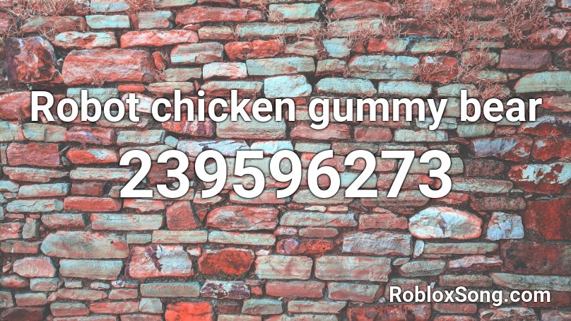 Robot chicken gummy bear Roblox ID
