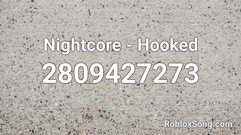 Nightcore - Hooked Roblox ID