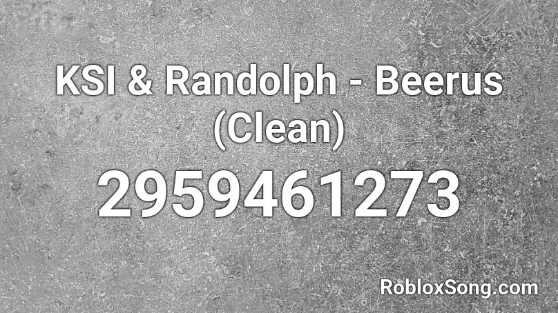 Ksi Randolph Beerus Clean Roblox Id Roblox Music Codes - beerus roblox id