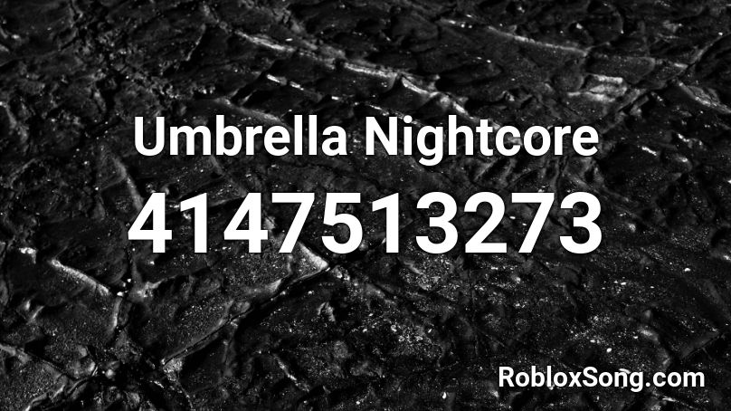 Umbrella Nightcore Roblox ID