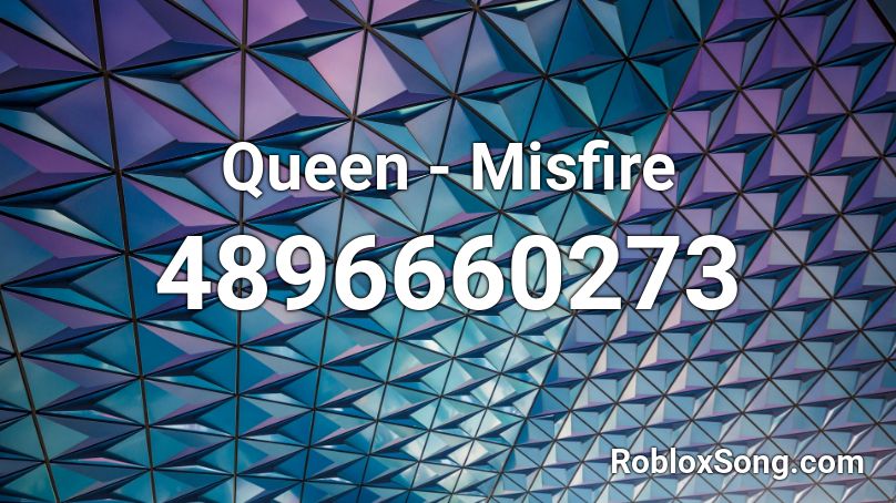 Queen - Misfire Roblox ID