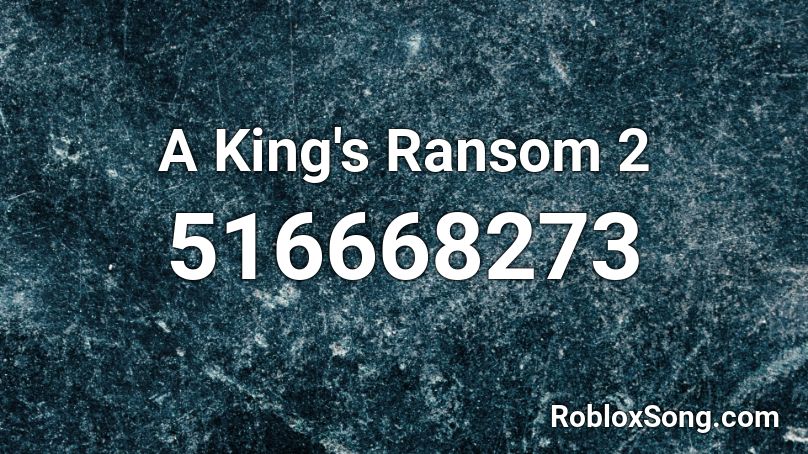 A King's Ransom 2 Roblox ID