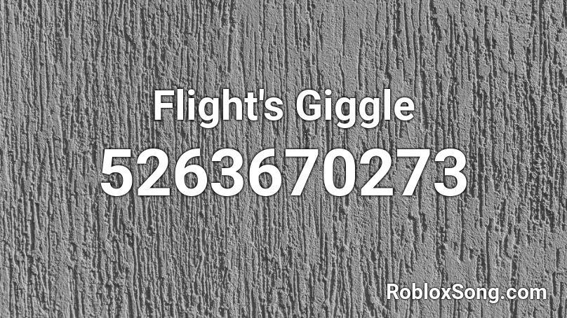 Flight's Giggle Roblox ID