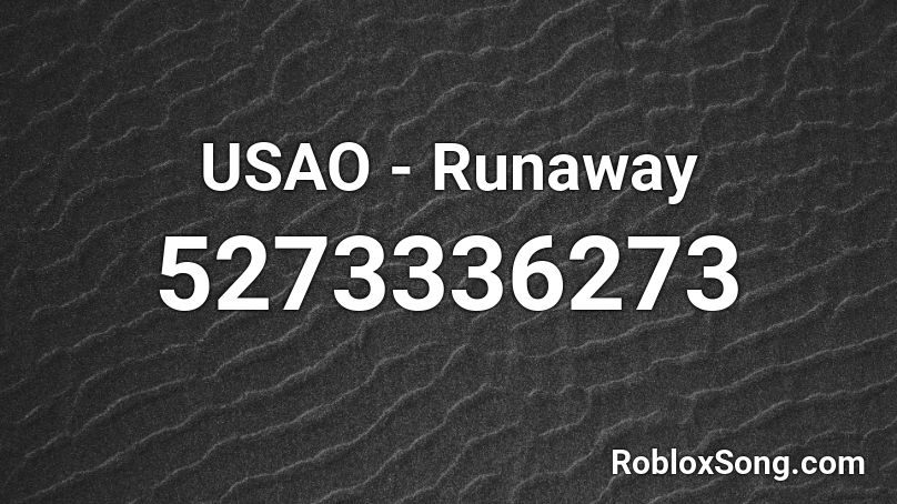 USAO - Runaway Roblox ID