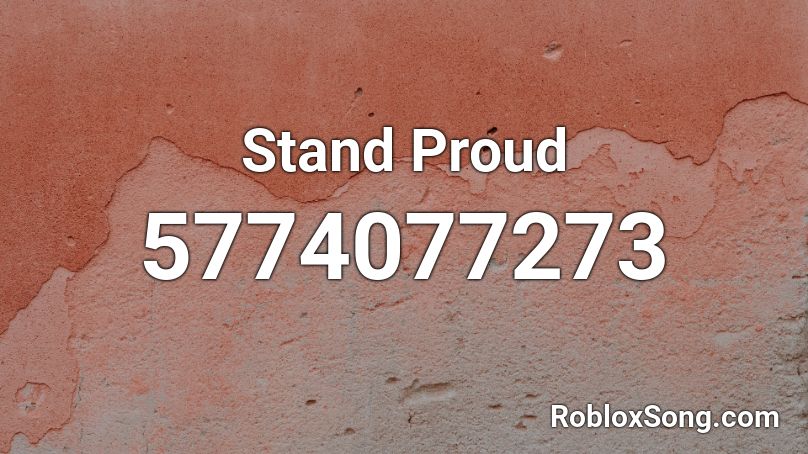 Stand Proud Roblox ID