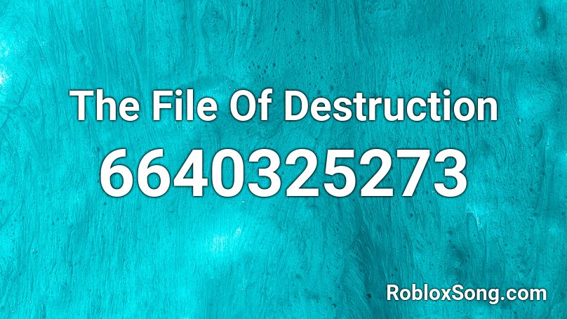 The File Of Destruction Roblox ID