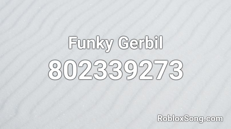Funky Gerbil  Roblox ID