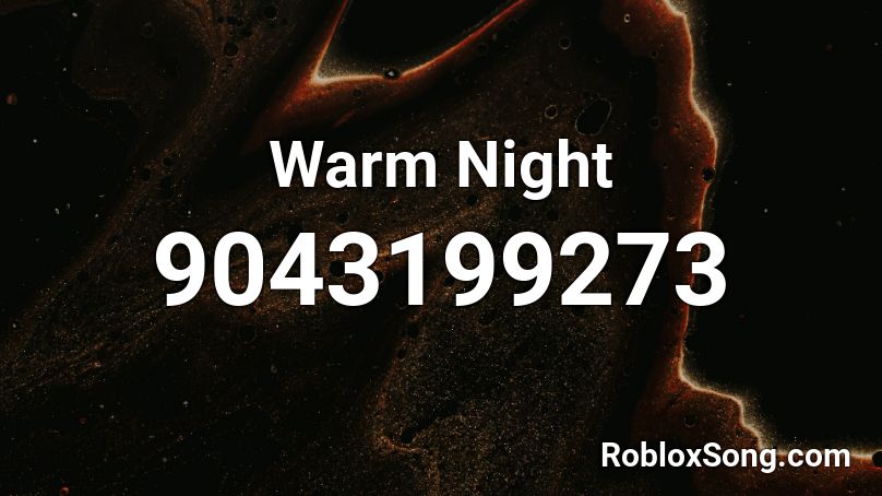 Warm Night Roblox ID