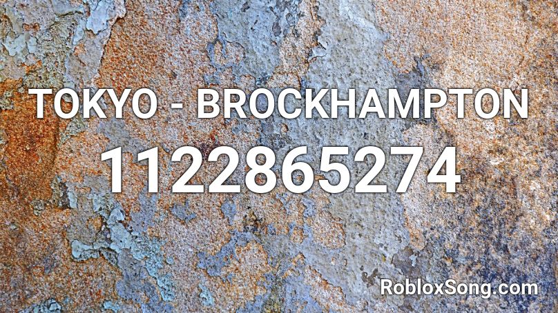 TOKYO - BROCKHAMPTON Roblox ID