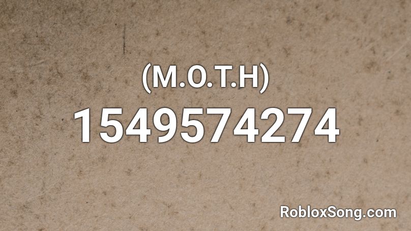  (M.O.T.H) Roblox ID