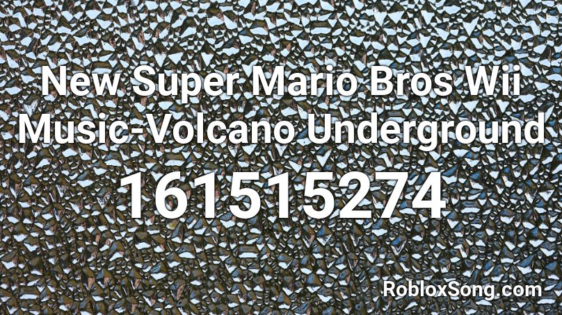 New Super Mario Bros Wii Music-Volcano Underground Roblox ID