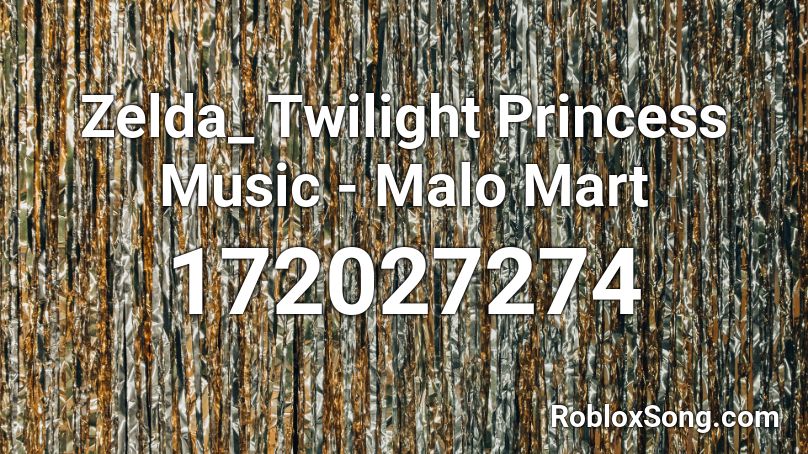 Zelda_ Twilight Princess Music - Malo Mart Roblox ID