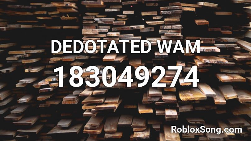 DEDOTATED WAM Roblox ID