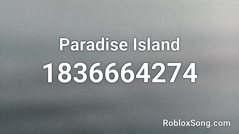 Paradise Island Roblox ID