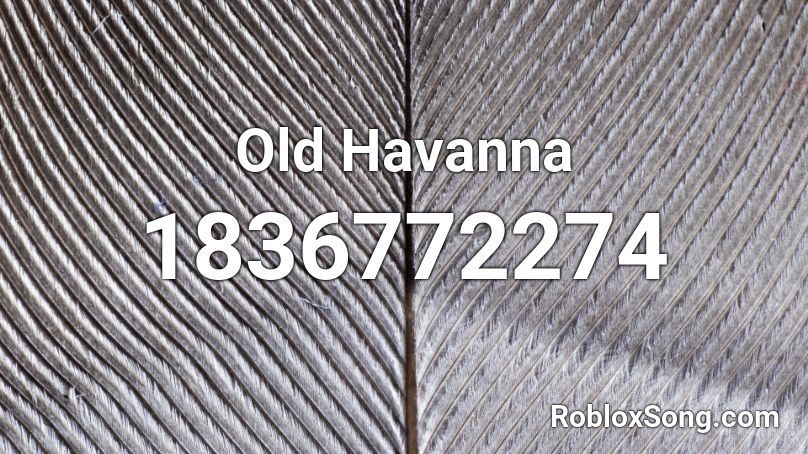 Old Havanna Roblox ID