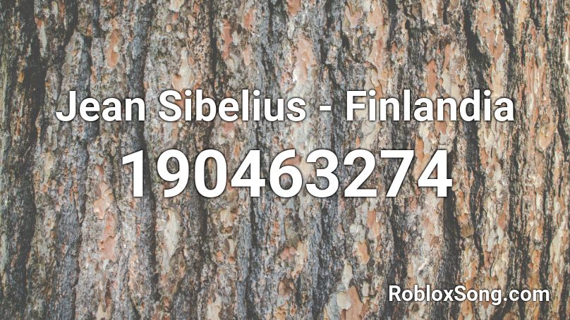 Jean Sibelius - Finlandia Roblox ID