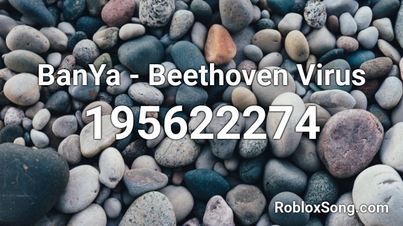 BanYa - Beethoven Virus Roblox ID