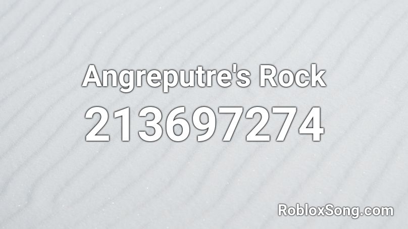 Angreputre's Rock Roblox ID