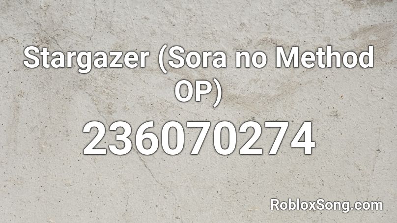 Stargazer (Sora no Method OP) Roblox ID