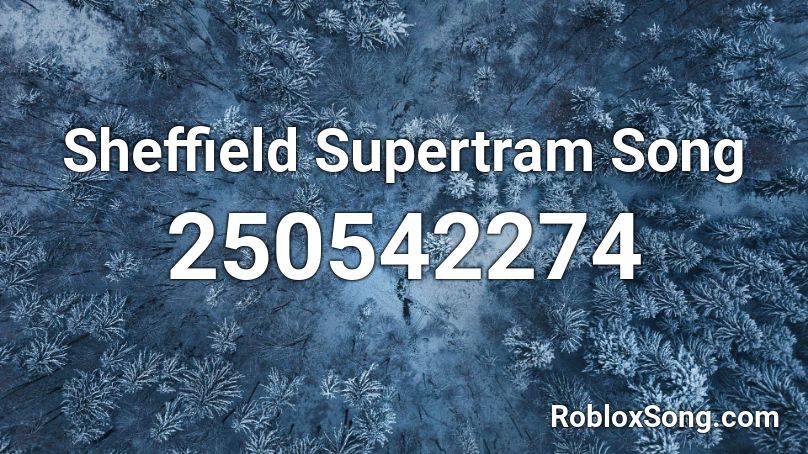 Sheffield Supertram Song Roblox ID