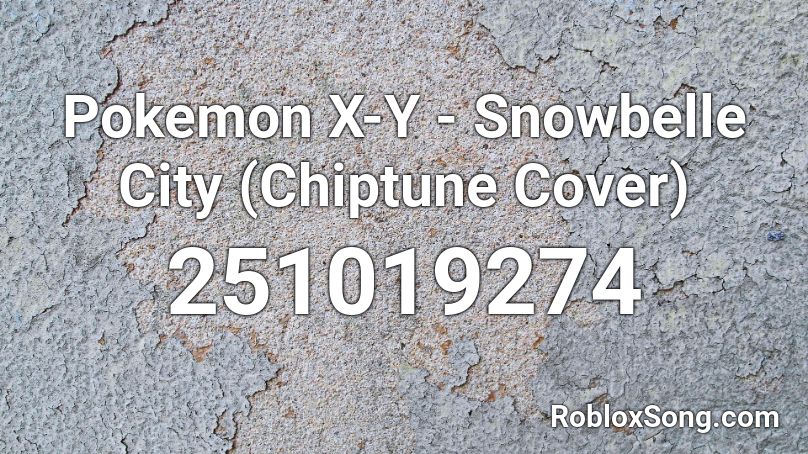 Pokemon X-Y - Snowbelle City (Chiptune Cover) Roblox ID