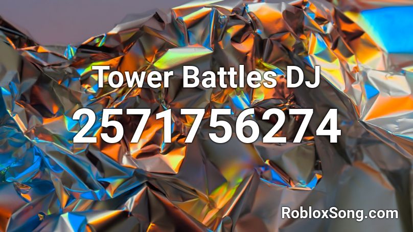 Tower Battles DJ Roblox ID